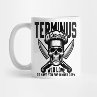 Terminus Steakhouse - We'd Love To Have You For Dinner Mug